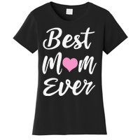 Mothers Day Best Mom Ever Gifts From Daughter Son Mom Women's T-Shirt