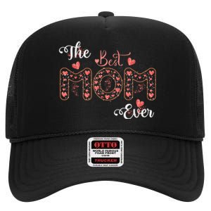 Mothers Day Best Mom Ever From Daughter Son Mom High Crown Mesh Back Trucker Hat