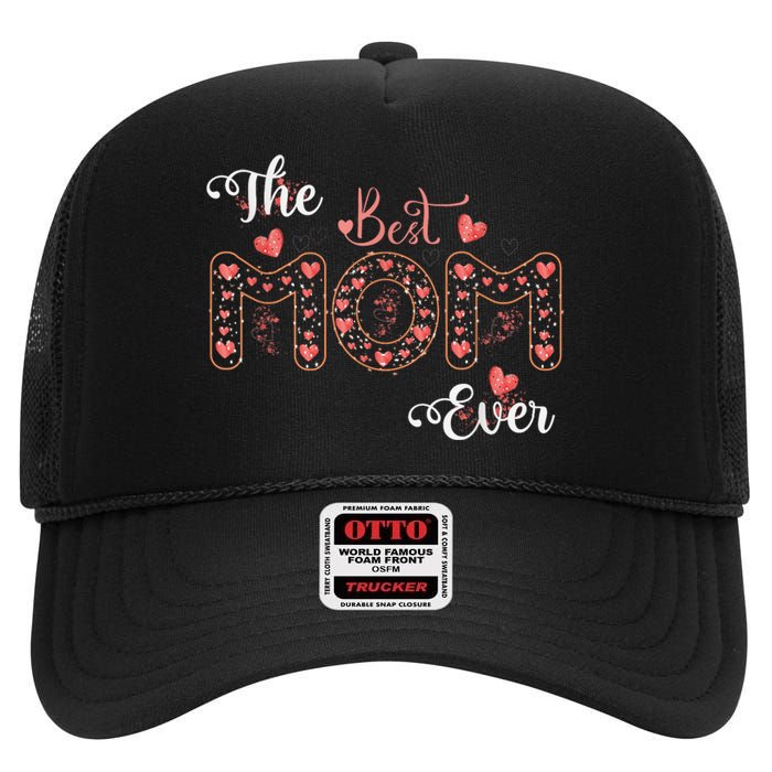 Mothers Day Best Mom Ever From Daughter Son Mom High Crown Mesh Back Trucker Hat