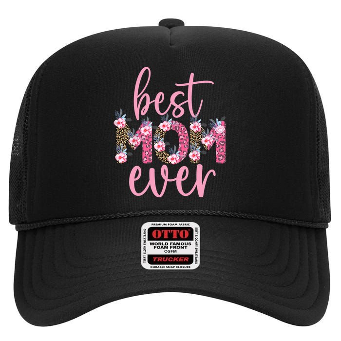 Mothers Day Best Mom Ever Leopard Flower Gifts Daughter Son High Crown Mesh Back Trucker Hat