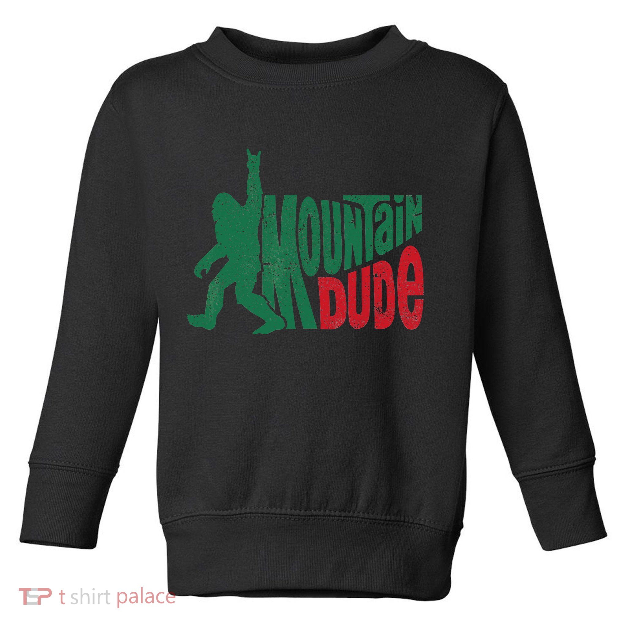 Mountain Dude Bigfoot Sasquatch Hiking Funny Toddler Sweatshirt