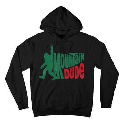 Mountain Dude Bigfoot Sasquatch Hiking Funny Tall Hoodie