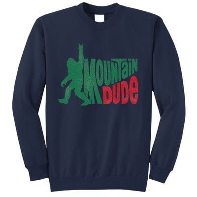 Mountain Dude Bigfoot Sasquatch Hiking Funny Tall Sweatshirt