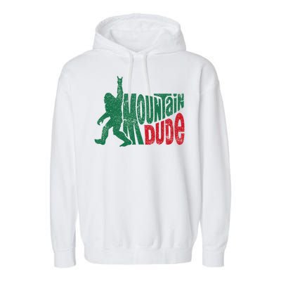 Mountain Dude Bigfoot Sasquatch Hiking Funny Garment-Dyed Fleece Hoodie