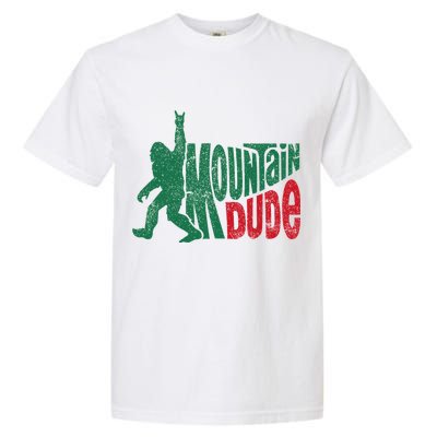 Mountain Dude Bigfoot Sasquatch Hiking Funny Garment-Dyed Heavyweight T-Shirt