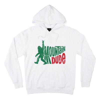 Mountain Dude Bigfoot Sasquatch Hiking Funny Hoodie