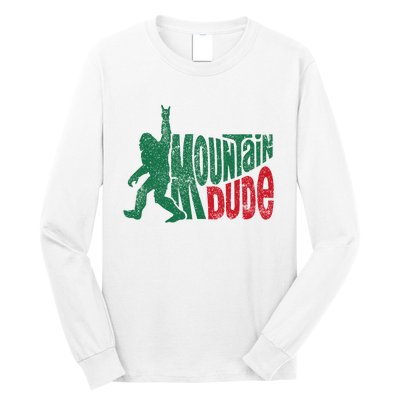 Mountain Dude Bigfoot Sasquatch Hiking Funny Long Sleeve Shirt