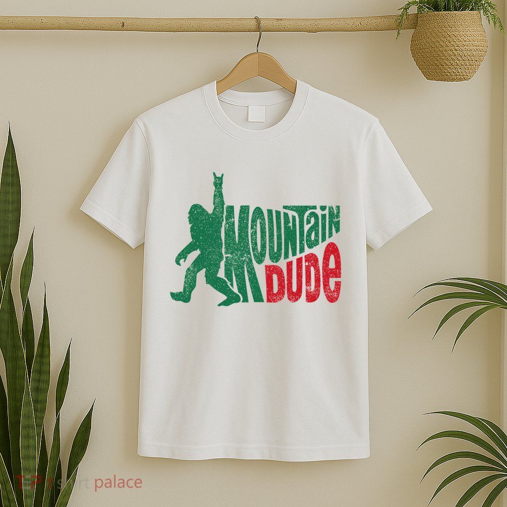Mountain Dude Bigfoot Sasquatch Hiking Funny T-Shirt
