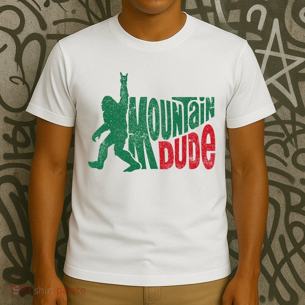 Mountain Dude Bigfoot Sasquatch Hiking Funny T-Shirt