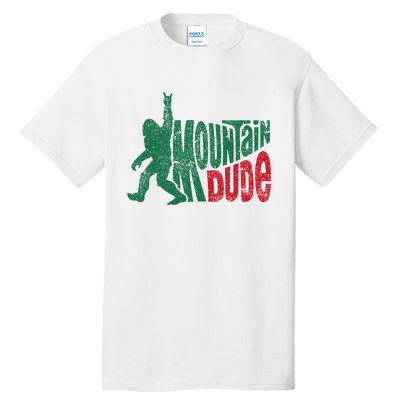 Mountain Dude Bigfoot Sasquatch Hiking Funny Tall T-Shirt