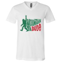 Mountain Dude Bigfoot Sasquatch Hiking Funny V-Neck T-Shirt