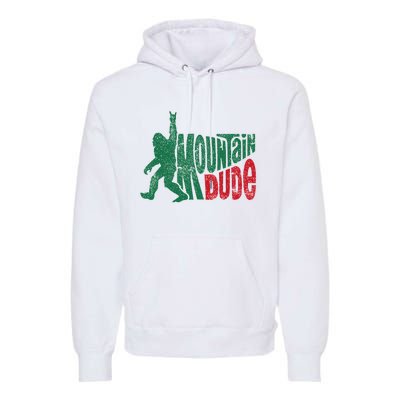 Mountain Dude Bigfoot Sasquatch Hiking Funny Premium Hoodie