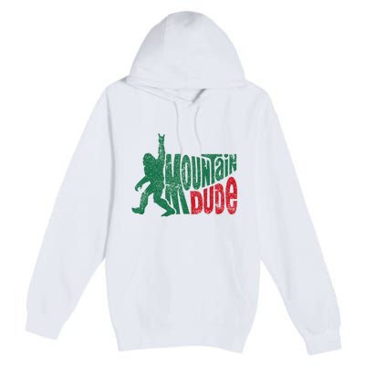 Mountain Dude Bigfoot Sasquatch Hiking Funny Premium Pullover Hoodie