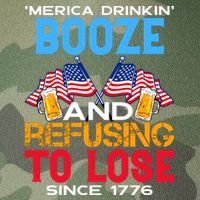 Merica Drinkin Booze And Refusing To Lose Since 1776 4th Of July USA Legacy Tie Dye Trucker Hat