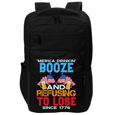 Merica Drinkin Booze And Refusing To Lose Since 1776 4th Of July USA Impact Tech Backpack