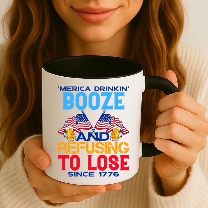 Merica Drinkin Booze And Refusing To Lose Since 1776 4th Of July USA Mug