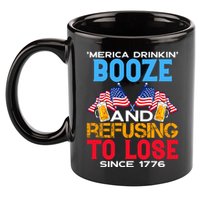Merica Drinkin Booze And Refusing To Lose Since 1776 4th Of July USA 11oz C Handle Ceramic Mug
