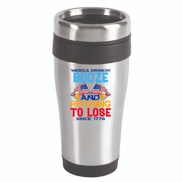 Merica Drinkin Booze And Refusing To Lose Since 1776 4th Of July USA 16oz Travel Tumbler