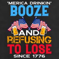 Merica Drinkin Booze And Refusing To Lose Since 1776 4th Of July USA Trucker Hat