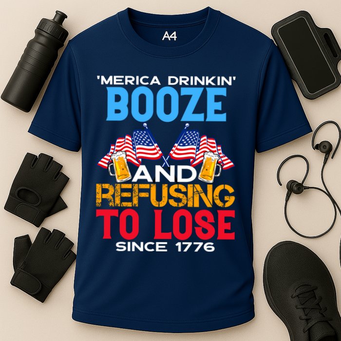Merica Drinkin Booze And Refusing To Lose Since 1776 4th Of July USA Performance Shirt