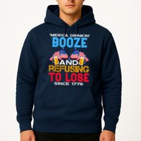 Merica Drinkin Booze And Refusing To Lose Since 1776 4th Of July USA Hoodie