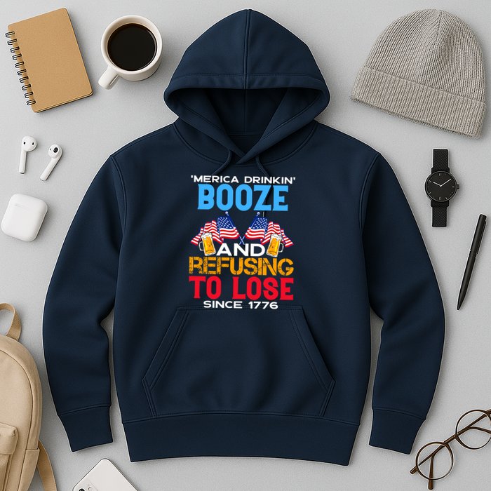 Merica Drinkin Booze And Refusing To Lose Since 1776 4th Of July USA Hoodie