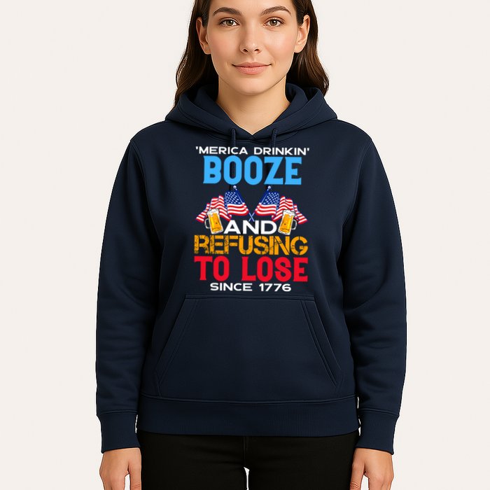 Merica Drinkin Booze And Refusing To Lose Since 1776 4th Of July USA Hoodie