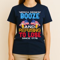 Merica Drinkin Booze And Refusing To Lose Since 1776 4th Of July USA T-Shirt