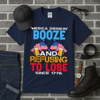 Merica Drinkin Booze And Refusing To Lose Since 1776 4th Of July USA Tall T-Shirt