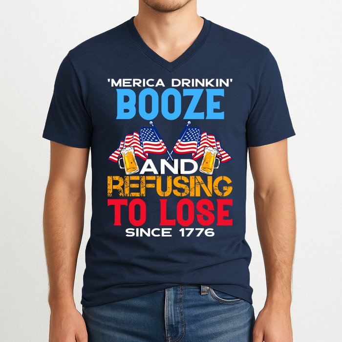 Merica Drinkin Booze And Refusing To Lose Since 1776 4th Of July USA V-Neck T-Shirt