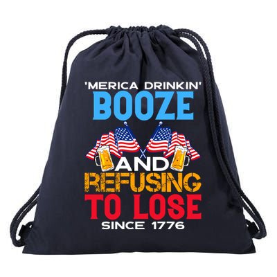 Merica Drinkin Booze And Refusing To Lose Since 1776 4th Of July USA Drawstring Bag
