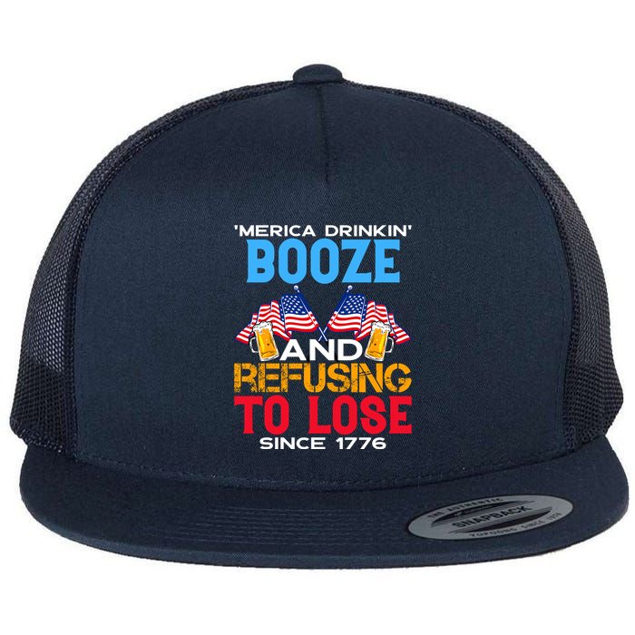 Merica Drinkin Booze And Refusing To Lose Since 1776 4th Of July USA Flatbill Hat