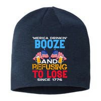 Merica Drinkin Booze And Refusing To Lose Since 1776 4th Of July USA Sustainable Beanie