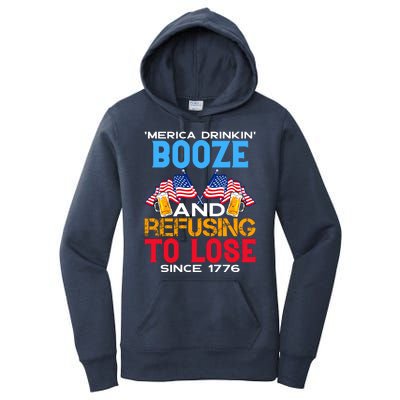 Merica Drinkin Booze And Refusing To Lose Since 1776 4th Of July USA Women's Pullover Hoodie