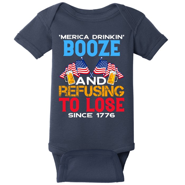 Merica Drinkin Booze And Refusing To Lose Since 1776 4th Of July USA Baby Bodysuit