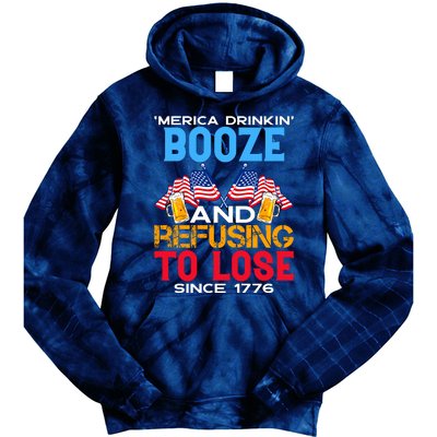 Merica Drinkin Booze And Refusing To Lose Since 1776 4th Of July USA Tie Dye Hoodie