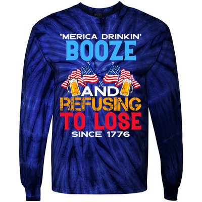 Merica Drinkin Booze And Refusing To Lose Since 1776 4th Of July USA Tie-Dye Long Sleeve Shirt