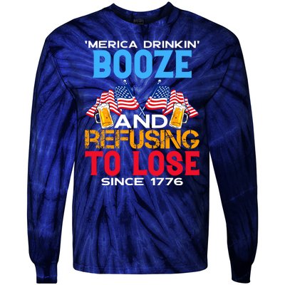 Merica Drinkin Booze And Refusing To Lose Since 1776 4th Of July USA Tie-Dye Long Sleeve Shirt