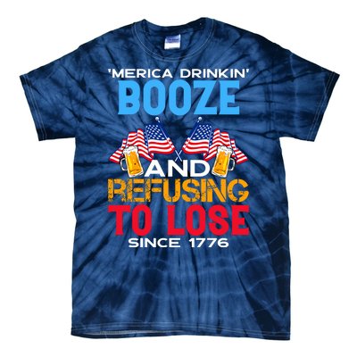 Merica Drinkin Booze And Refusing To Lose Since 1776 4th Of July USA Tie-Dye T-Shirt