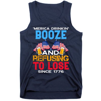Merica Drinkin Booze And Refusing To Lose Since 1776 4th Of July USA Tank Top