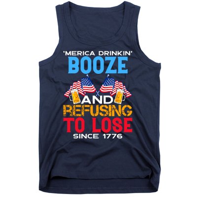 Merica Drinkin Booze And Refusing To Lose Since 1776 4th Of July USA Tank Top