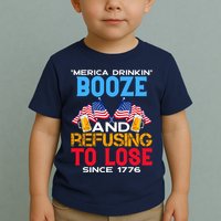 Merica Drinkin Booze And Refusing To Lose Since 1776 4th Of July USA Toddler T-Shirt