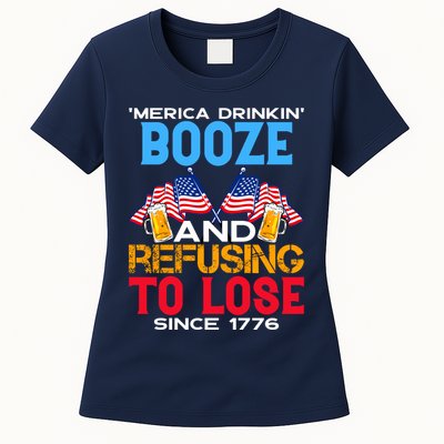Merica Drinkin Booze And Refusing To Lose Since 1776 4th Of July USA Womens T-Shirt