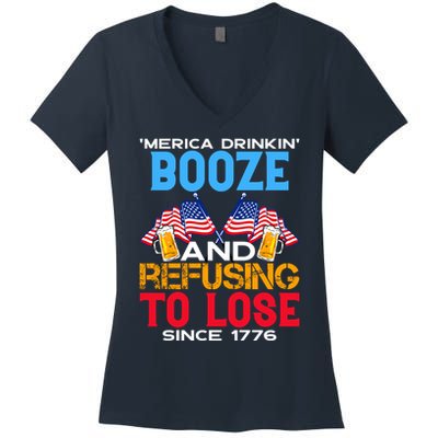 Merica Drinkin Booze And Refusing To Lose Since 1776 4th Of July USA Women's V-Neck T-Shirt