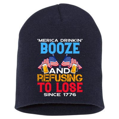 Merica Drinkin Booze And Refusing To Lose Since 1776 4th Of July USA Short Acrylic Beanie