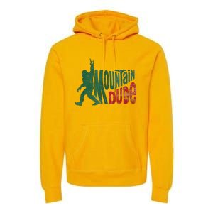 Mountain Dude Bigfoot Sasquatch Rock On Premium Hoodie