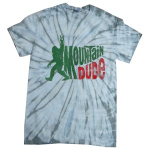 Mountain Dude Bigfoot Sasquatch Rock On Tie-Dye T-Shirt