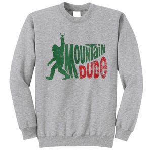 Mountain Dude Bigfoot Sasquatch Rock On Tall Sweatshirt