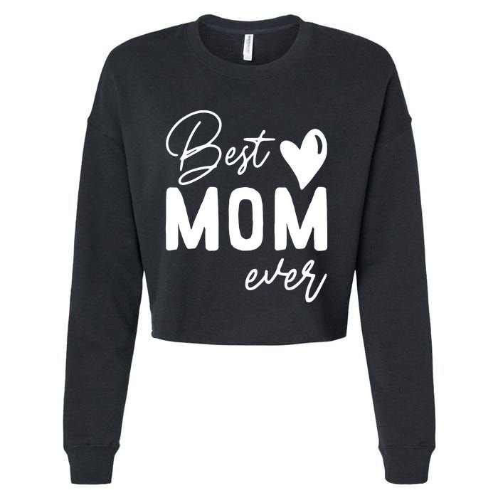 Mothers Day Best Mom Ever Gifts From Daughter Cropped Pullover Crew