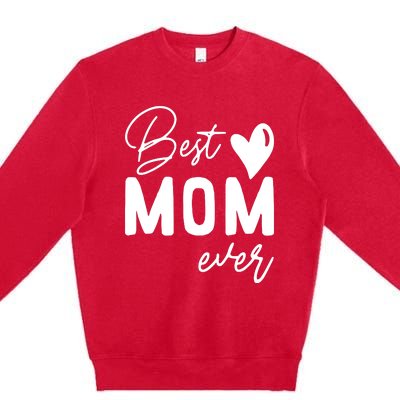 Mothers Day Best Mom Ever Gifts From Daughter Premium Crewneck Sweatshirt